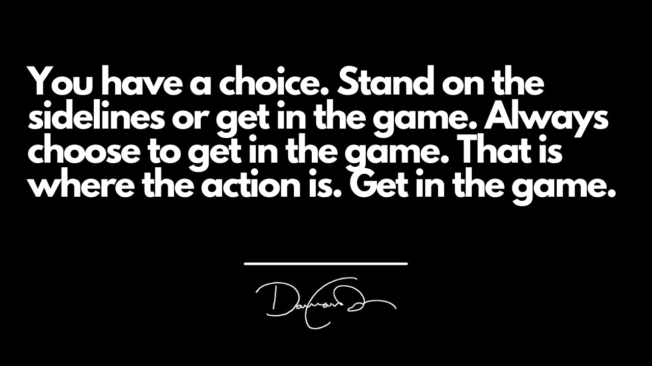Get In The Game....