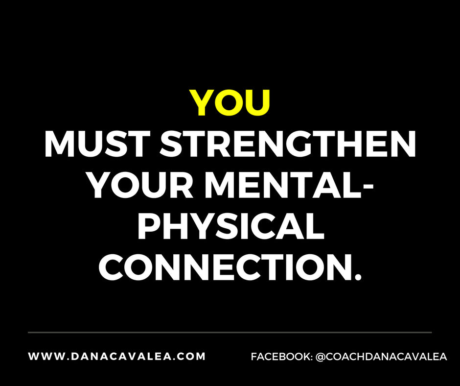 IMPROVING YOUR MENTAL-PHYSICAL CONNECTION.