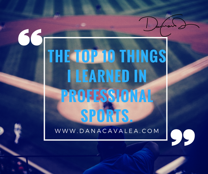 THE TOP 10 THINGS I LEARNED IN PROFESSIONAL SPORTS.