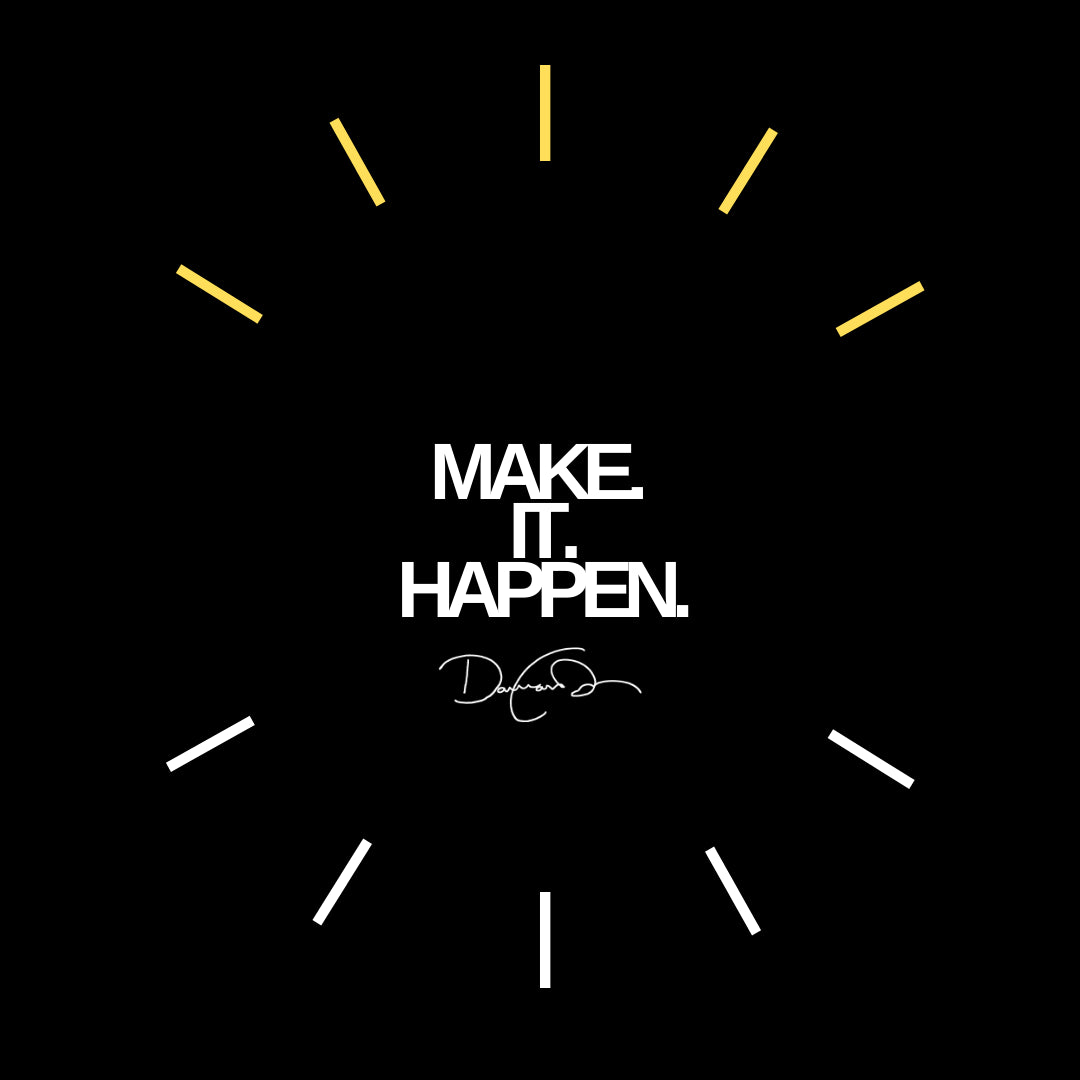 Make It Happen...