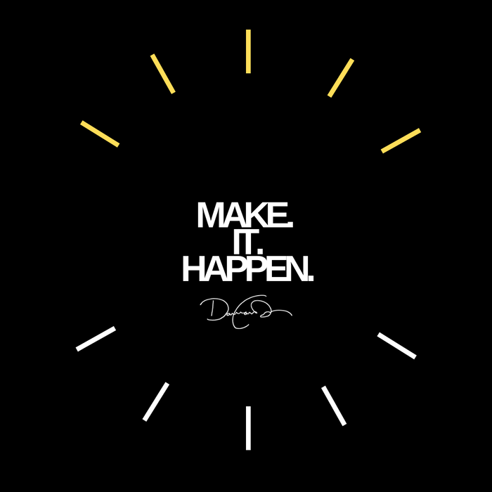 Make It Happen...