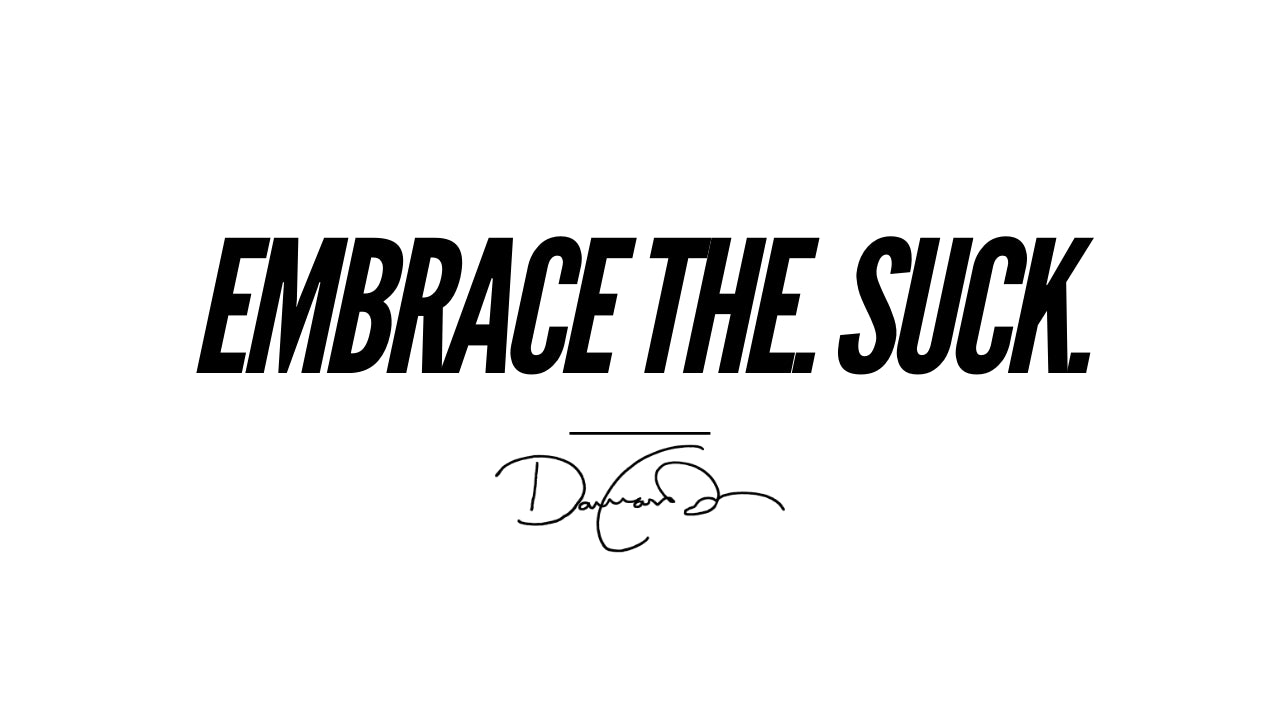 ⭐ Embrace The Suck