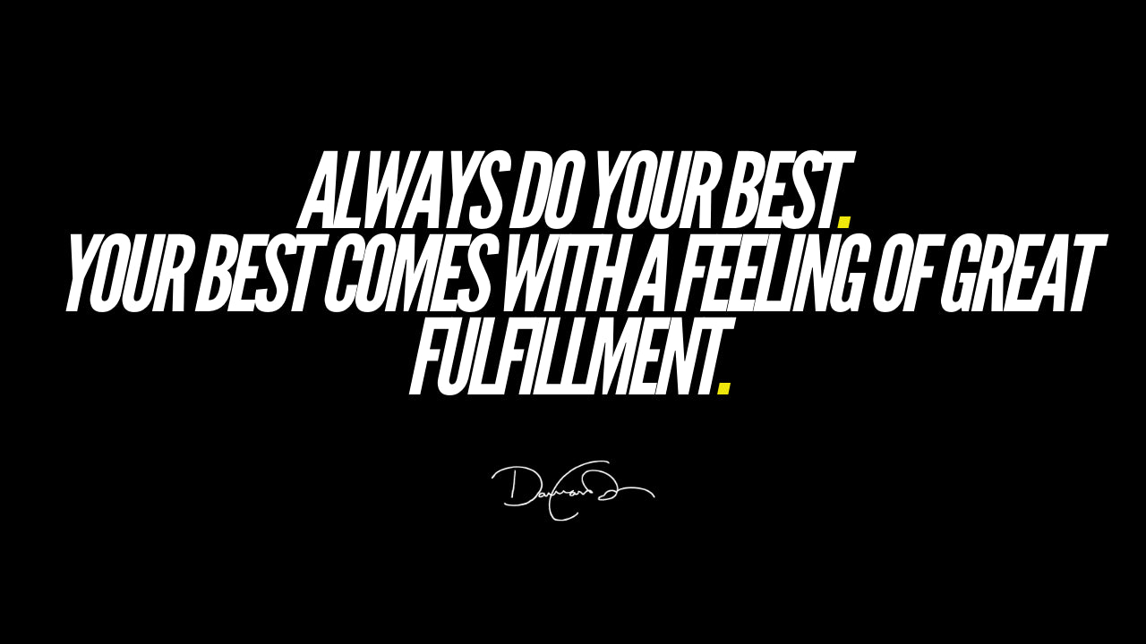 Give IT Your Best....