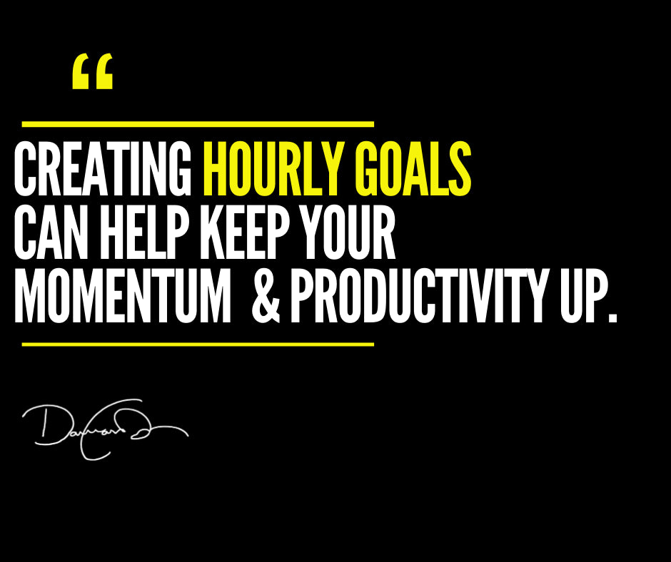 Using Hourly Goals to Keep You Pacing....