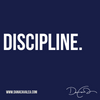 Discipline Yourself.....