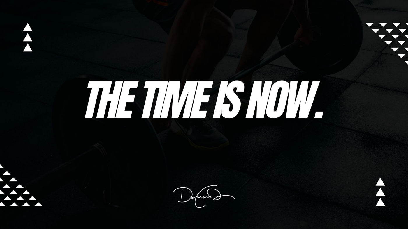 The Time Is NOW!