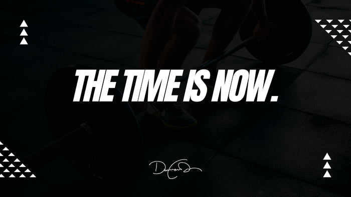The Time Is NOW!