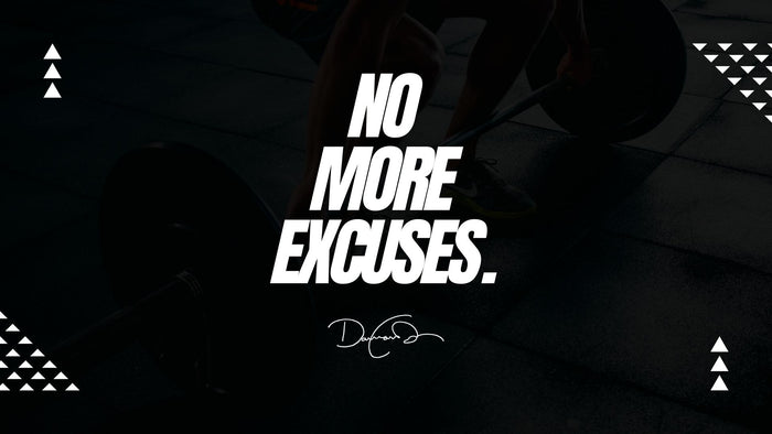 No More Excuses ...