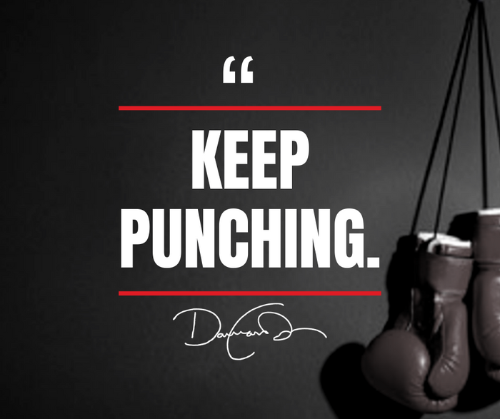 🥊KEEP PUNCHING.....