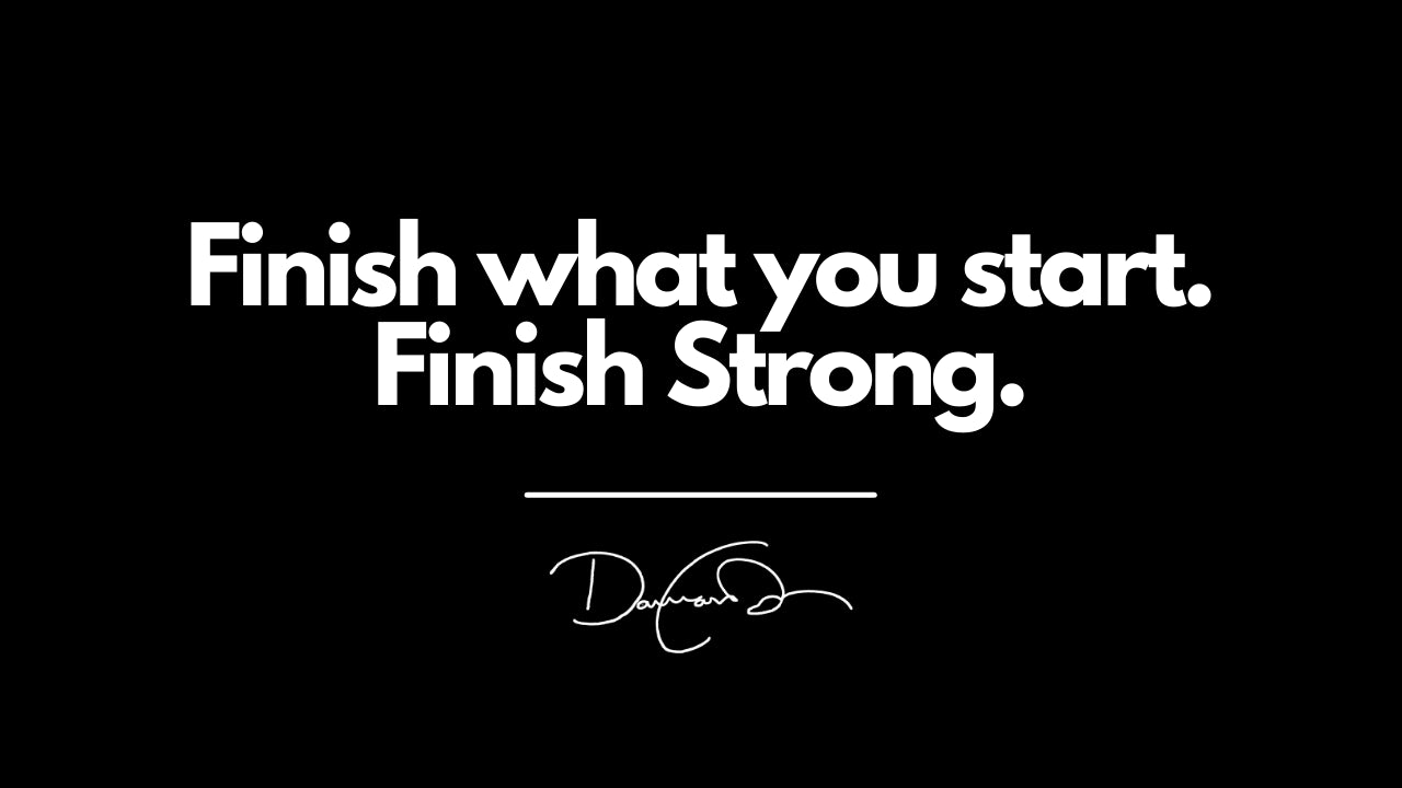 Finish Strong!