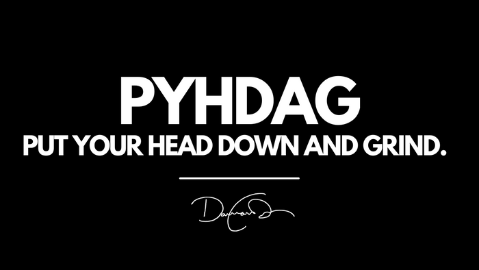 HEAD DOWN AND GRIND!