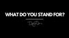 What Do YOU Stand For?