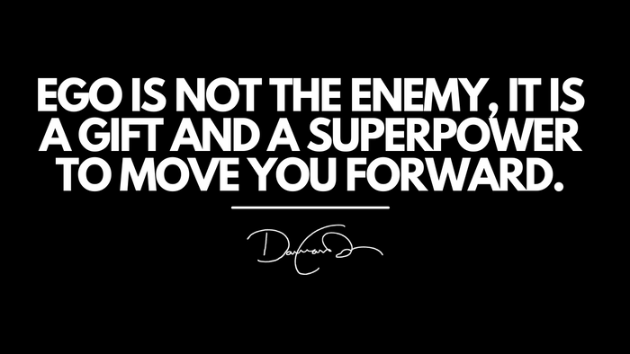 EGO Is Not The Enemy.....