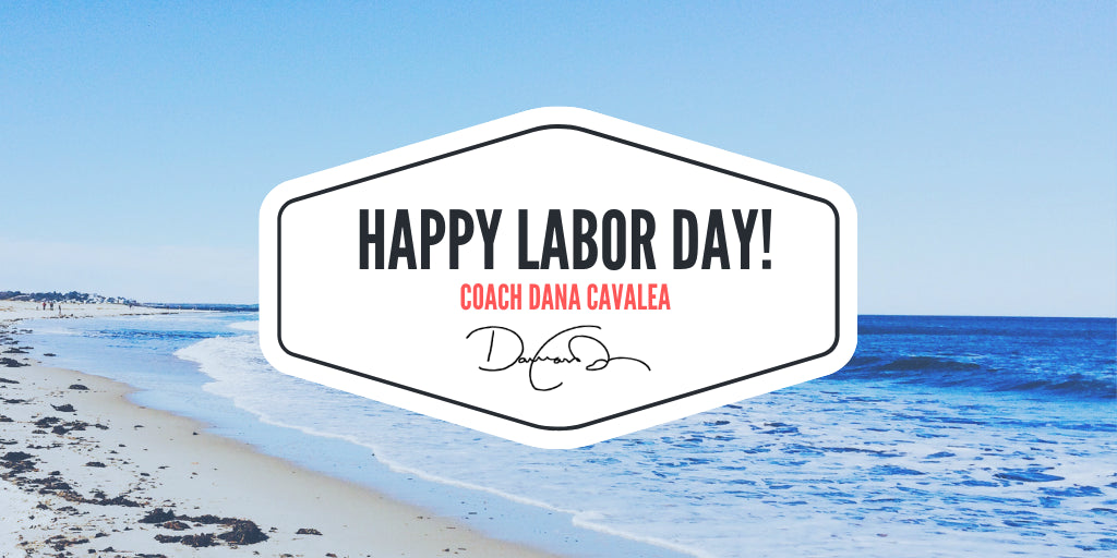 It's LABOR DAY.... Get Ready...